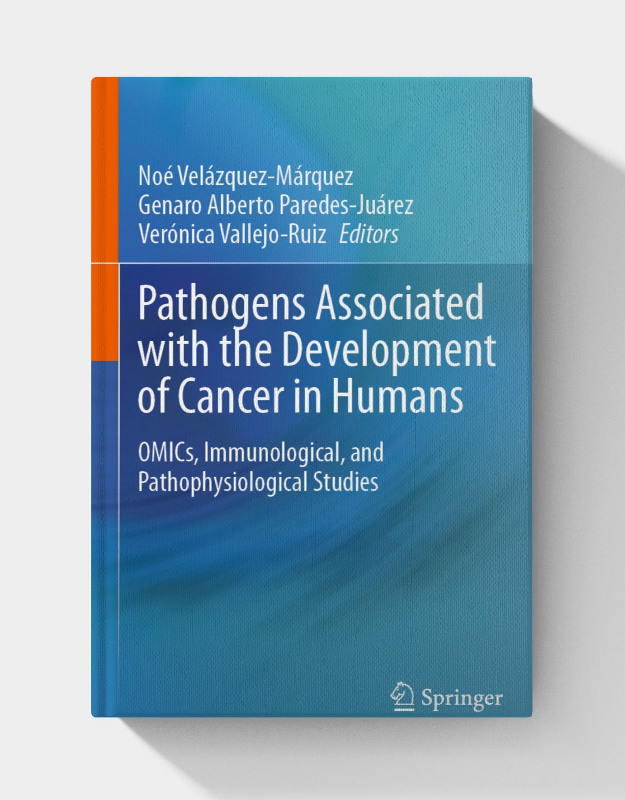 Pathogens Associated with the Development of Cancer in Humans: OMICs, Immunological, and Pathophysiological Studies