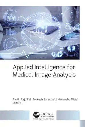 Applied Intelligence for Medical Image Analysis