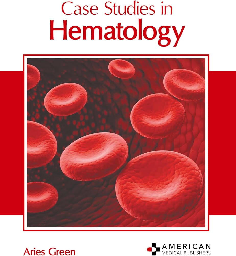 Case Studies in Hematology