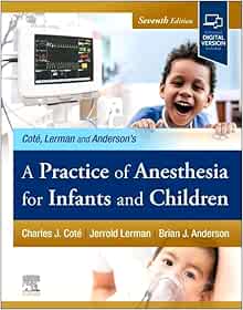 A Practice of Anesthesia for Infants and Children, 7th Edition