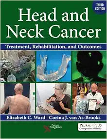 Head and Neck Cancer: Treatment, Rehabilitation, and Outcomes, 3rd Edition