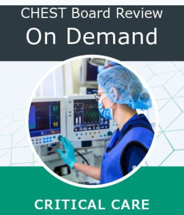 Chest Physicians Critical Care Board Review On Demand 2025