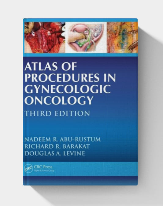 Atlas of Procedures in Gynecologic Oncology (3rd edition) PDF ONLY