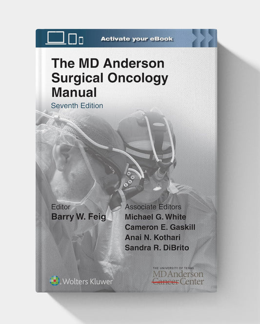 The MD Anderson Surgical Oncology Manual (7th Edition)