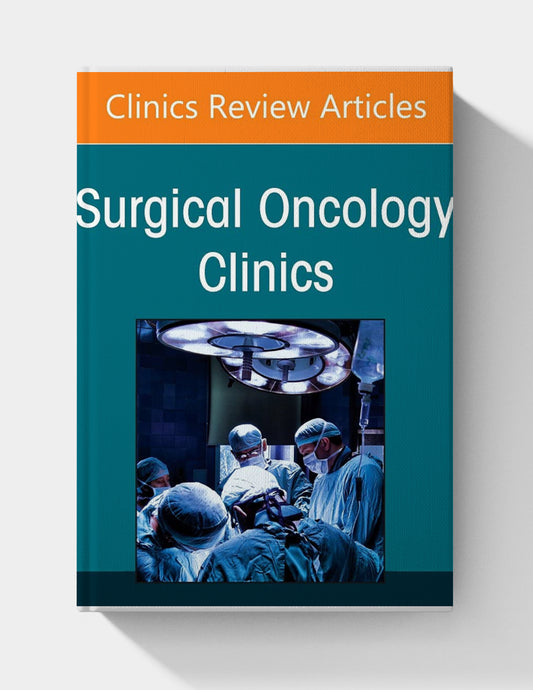 Colorectal Cancer, An Issue of Surgical Oncology Clinics of North America (Volume 31-2) (The Clinics: Internal Medicine, Volume 31-2)