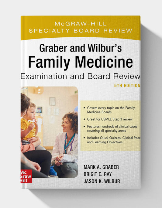 Graber and Wilbur’s Family Medicine Examination and Board Review (5th Edition)