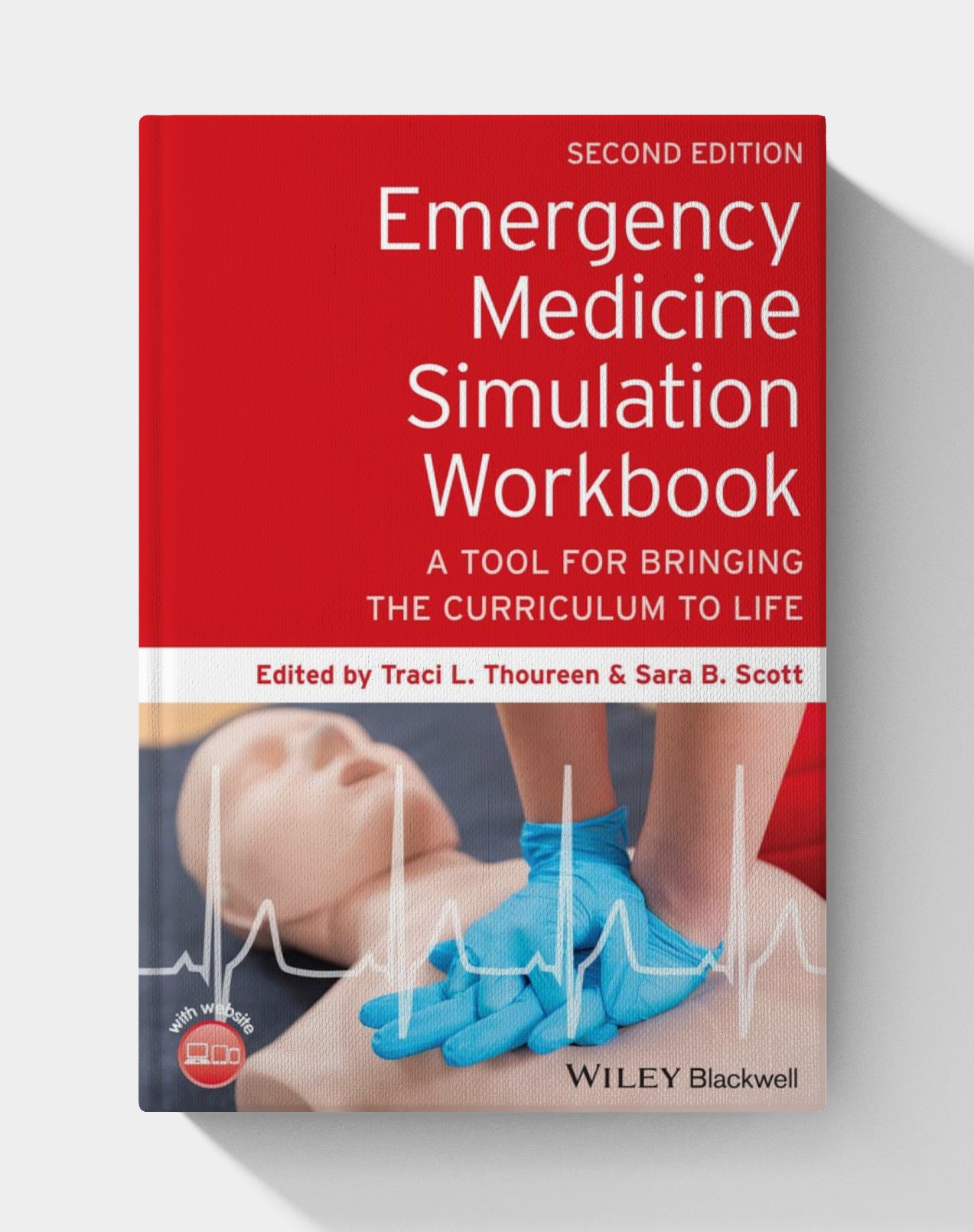 Emergency Medicine Simulation Workbook: A Tool for Bringing the Curriculum to Life (2nd Edition )