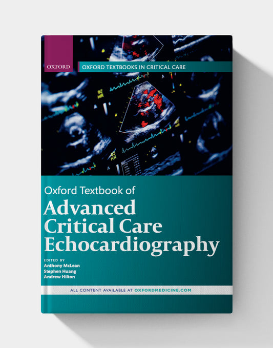 Oxford Textbook of Advanced Critical Care Echocardiography (Oxford Textbooks in Critical Care)
