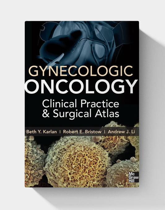 Gynecologic Oncology: Clinical Practice and Surgical Atlas (1st Edition) EPUB