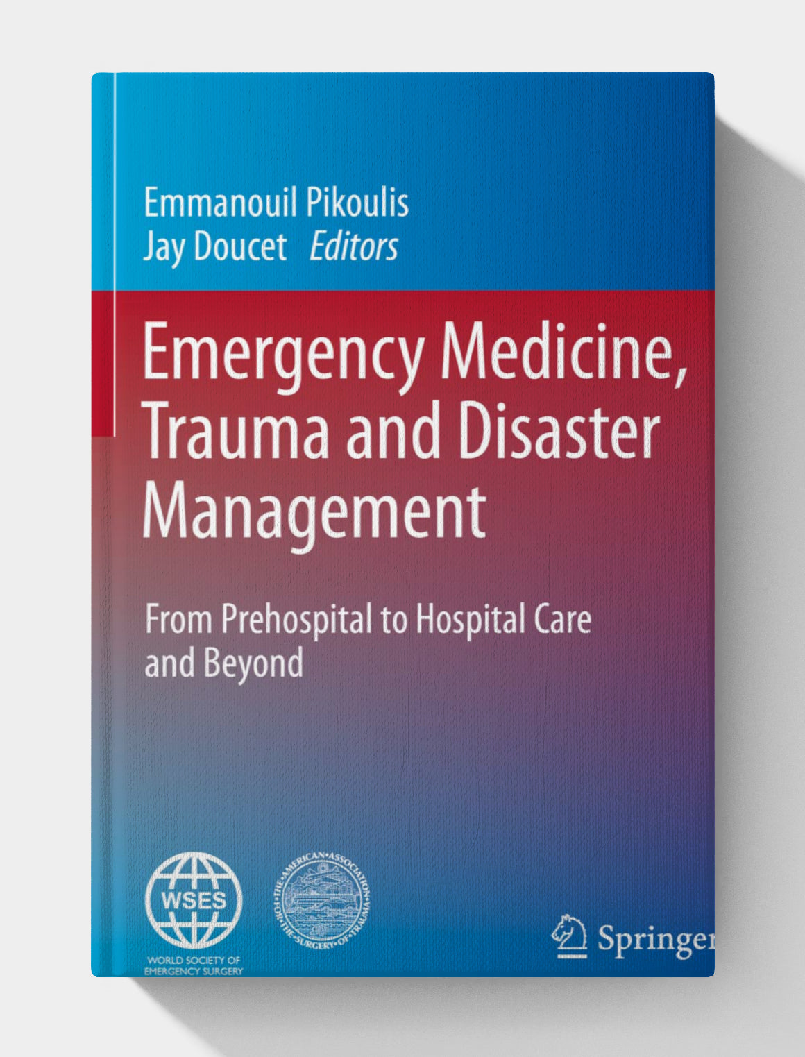 Emergency Medicine, Trauma and Disaster Management: From Prehospital to Hospital Care and Beyond