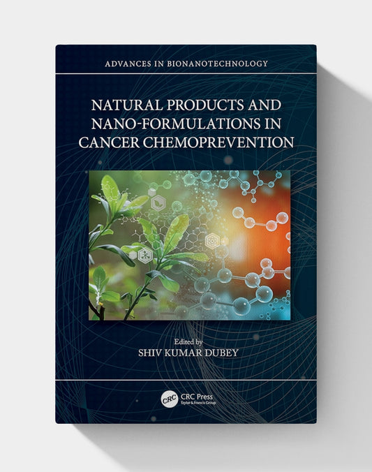 Natural Products and Nano-Formulations in Cancer Chemoprevention (Advances in Bionanotechnology)
