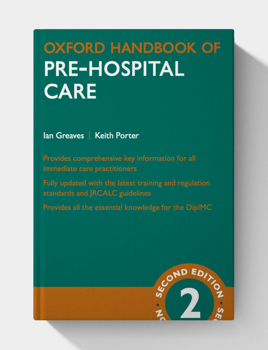 Oxford Handbook of Pre-hospital Care (Oxford Medical Handbooks) 2nd Edition