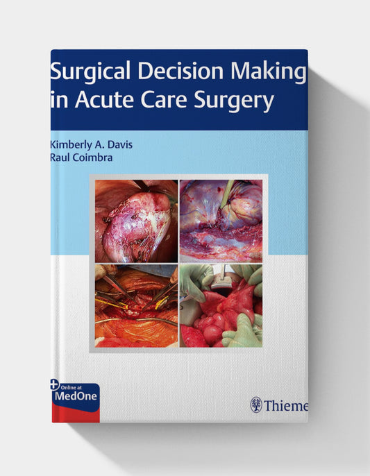Surgical Decision Making in Acute Care Surgery (1st Edition)