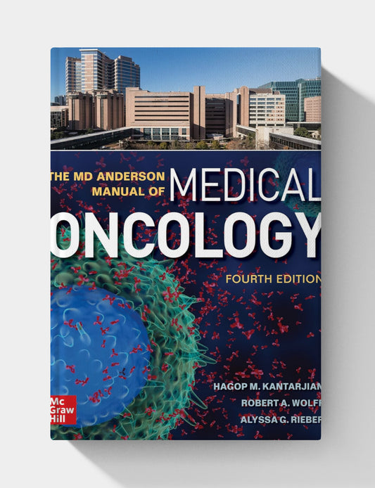 The MD Anderson Manual of Medical Oncology  (4th Edition)