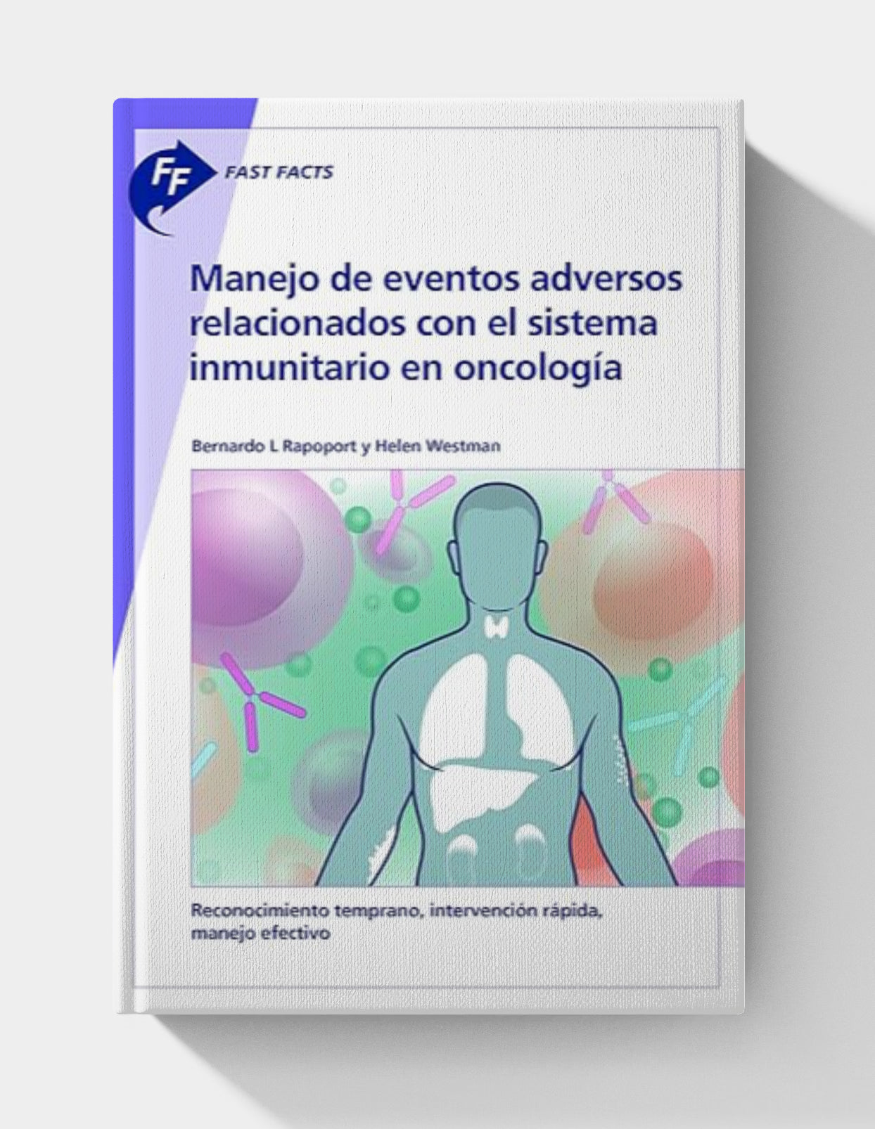 Manejo de eventos adversos relacionados con el sistema inmunitario en oncología/ Managing Immune-Related Adverse Events in Oncology: Early … Management (Fast Facts) (Spanish Edition)
