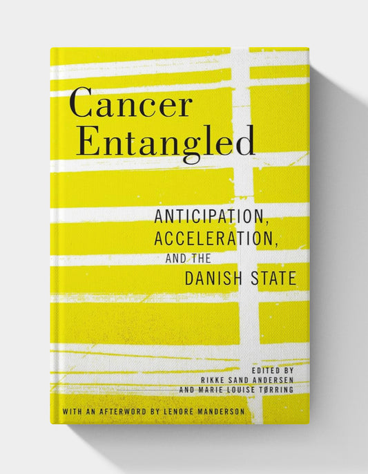 Cancer Entangled: Anticipation, Acceleration, and the Danish State