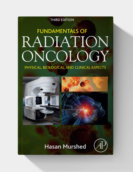 Fundamentals of Radiation Oncology : Physical, Biological, and Clinical Aspect (3rd Edition)