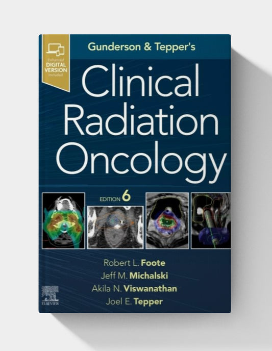 Gunderson and Tepper’s Clinical Radiation Oncology  (6th edition)