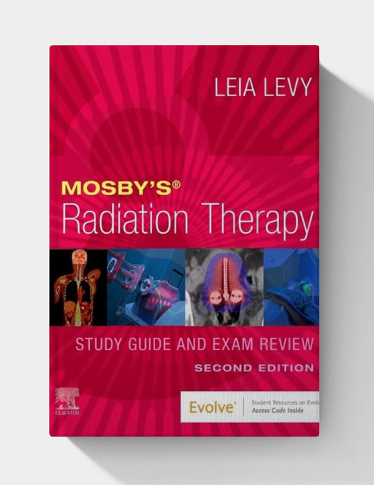 Mosby’s Radiation Therapy Study Guide and Exam Review (2nd Edition)
