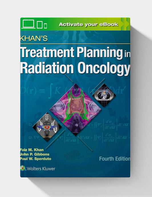 Khan's Treatment Planning in Radiation Oncology (4th Edition)