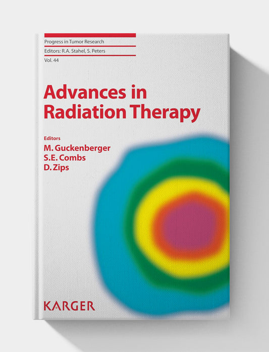 Advances in Radiation Therapy (Progress in Tumor Research Book 44) 1st Edition
