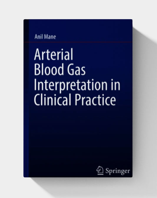 Arterial Blood Gas Interpretation in Clinical Practice