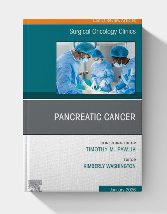 Pancreatic Cancer, An Issue of Surgical Oncology Clinics of North America (EPUB)