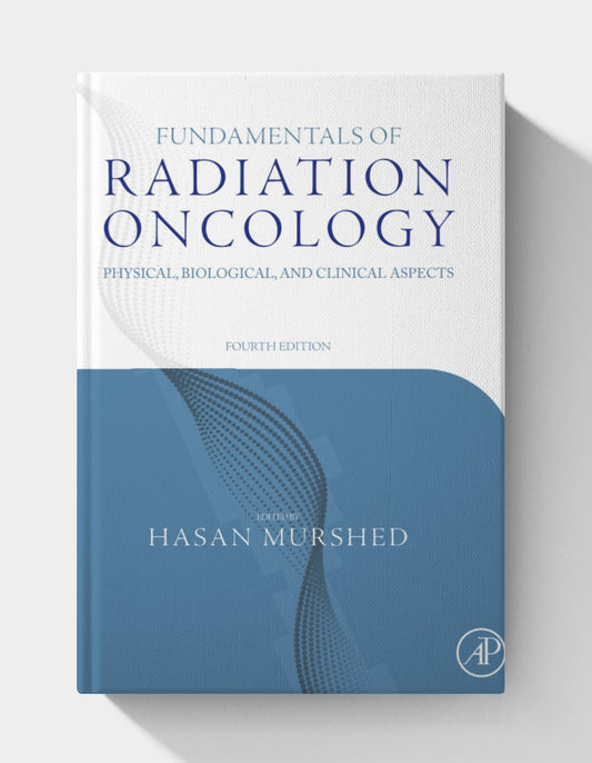 Fundamentals of Radiation Oncology: Physical, Biological, and Clinical Aspects, 4th Edition