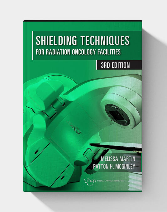 Shielding Techniques for Radiation Oncology Facilities (3rd Edition)