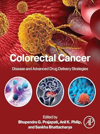 Colorectal Cancer: Disease and Advanced Drug Delivery Strategies, 12-Month Access