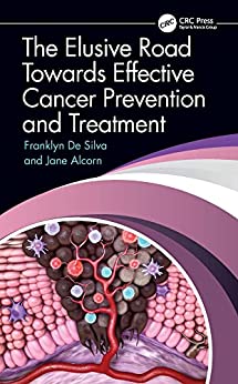 The Elusive Road Towards Effective Cancer Prevention and Treatment