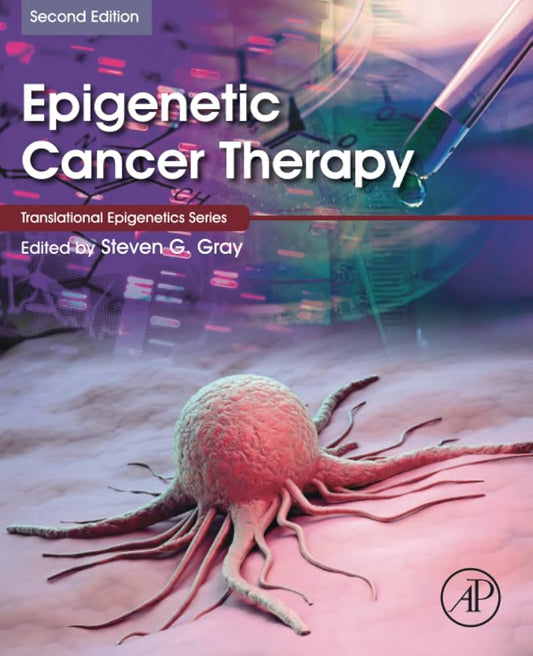 Epigenetic Cancer Therapy (Translational Epigenetics), 2nd Edition