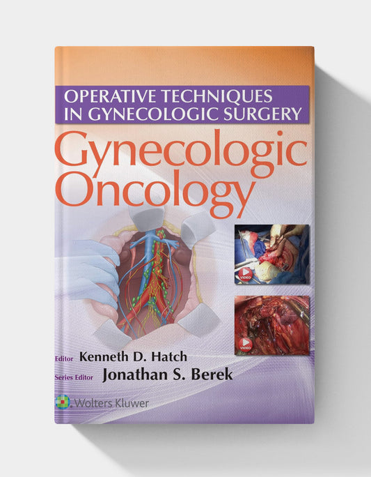 Operative Techniques in Gynecologic Surgery: Gynecologic Oncology (1st Edition) PDF ONLY