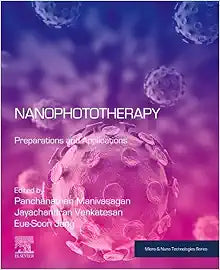 Nanophototherapy: Preparations and Applications (Micro and Nano Technologies)