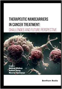Therapeutic Nanocarriers in Cancer Treatment: Challenges and Future Perspective