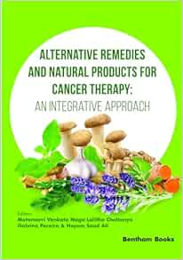 Alternative Remedies and Natural Products for Cancer Therapy: An Integrative Approach
