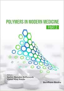 Polymers in Modern Medicine – Part 2
