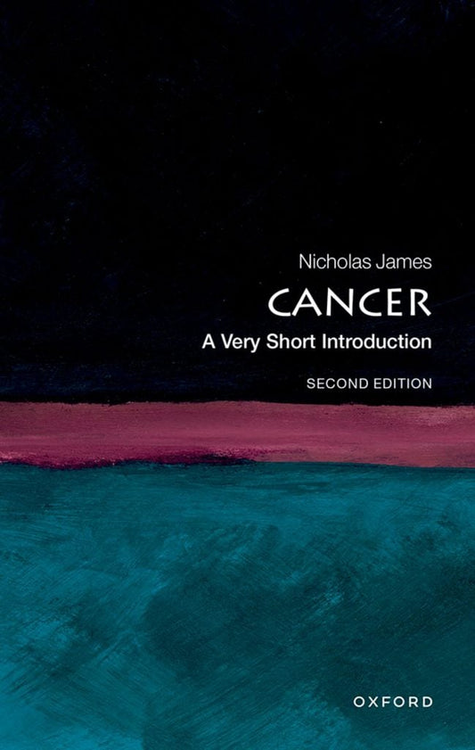 Cancer: A Very Short Introduction, 2nd Edition