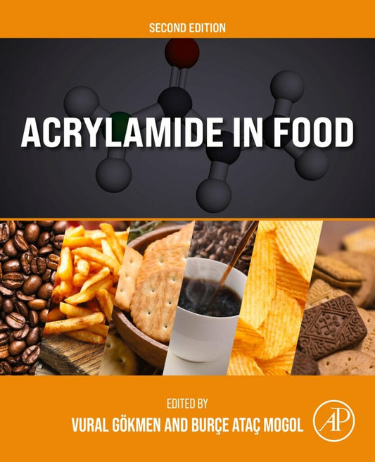 Acrylamide in Food, 2nd Edition