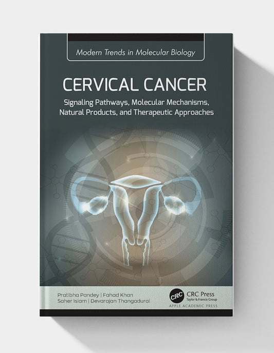 Cervical Cancer: Signaling Pathways, Molecular Mechanisms, Natural Products, and Therapeutic Approaches (Modern Trends in Molecular Biology)