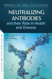 Neutralizing Antibodies and their Role in Health and Disease